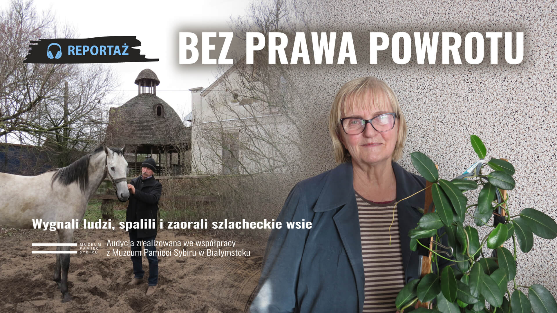 "Bez prawa powrotu" - audycja dokumentalna Agnieszki Czarkowskiej i Alicji Pietruczuk