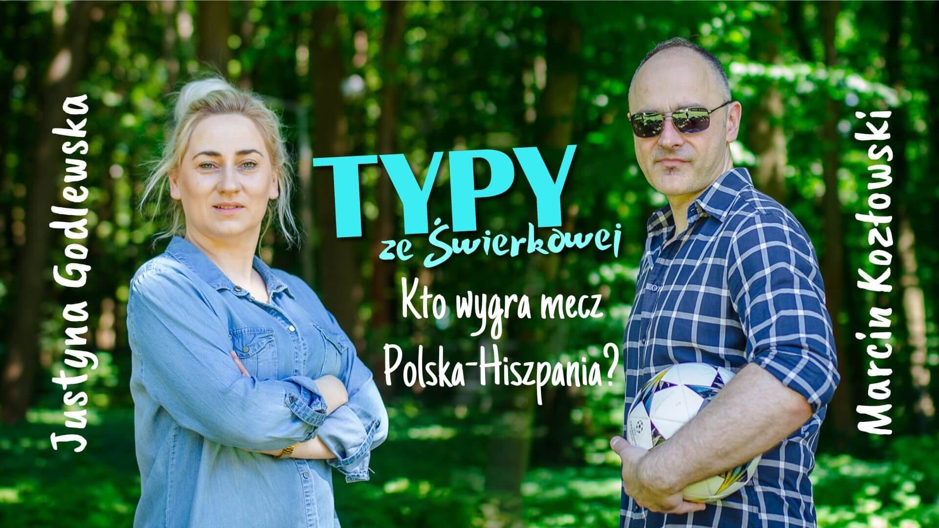 Typy ze Świerkowej, część 4 - mecz o wszystko Polska-Hiszpania [wideo]