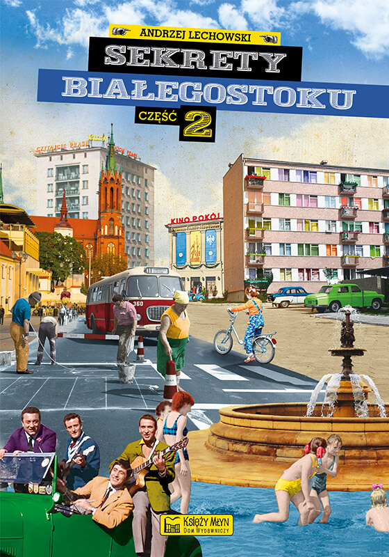 Premiera książki "Sekrety Białegostoku cz. 2"