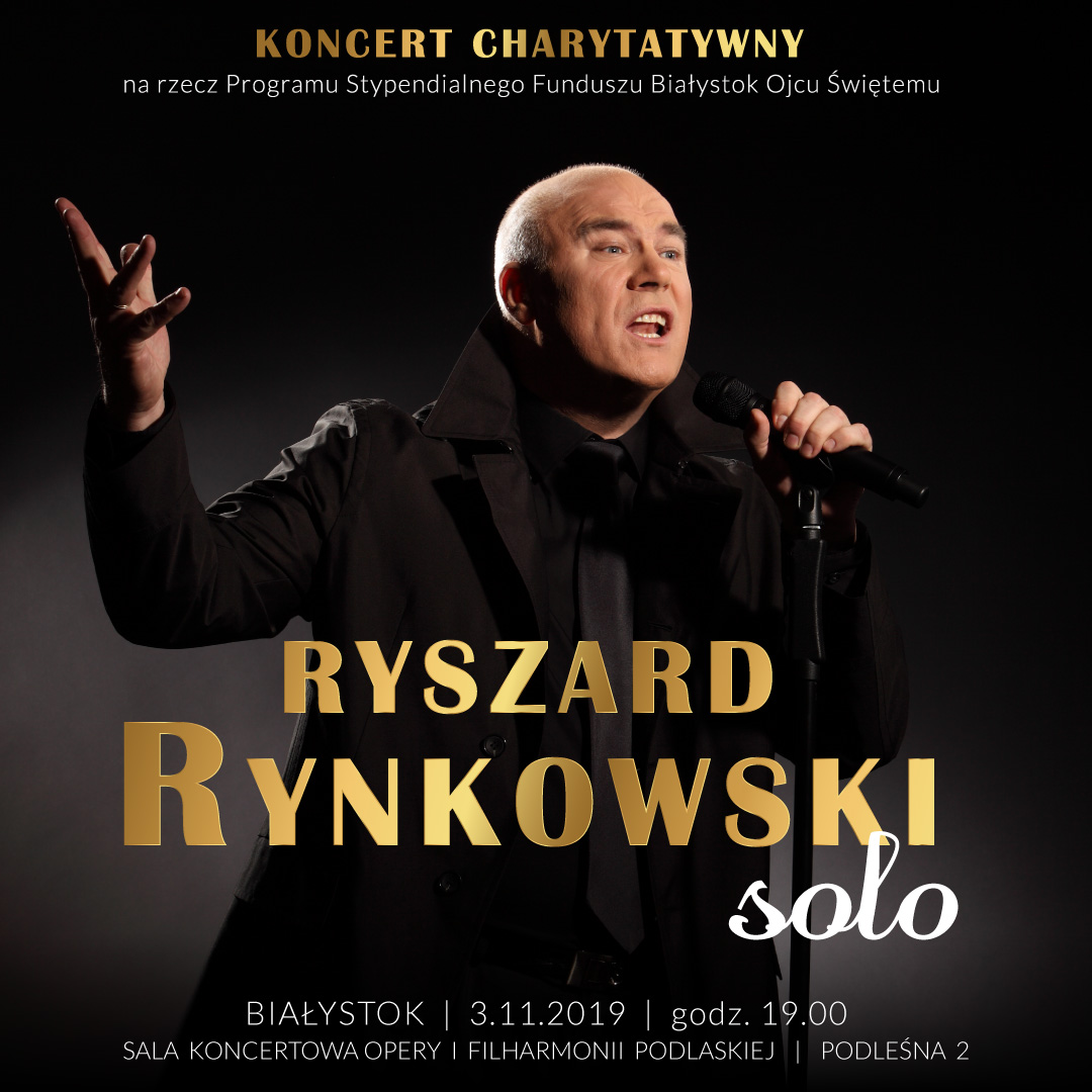 Ryszard Rynkowski Solo - koncert charytatywny na rzecz Programu Stypendialnego Funduszu Białystok Ojcu Świętemu