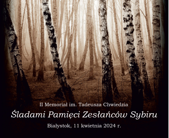 II Memoriał im. Tadeusza Chwiedzia "Śladami Pamięci Zesłańców Sybiru"
