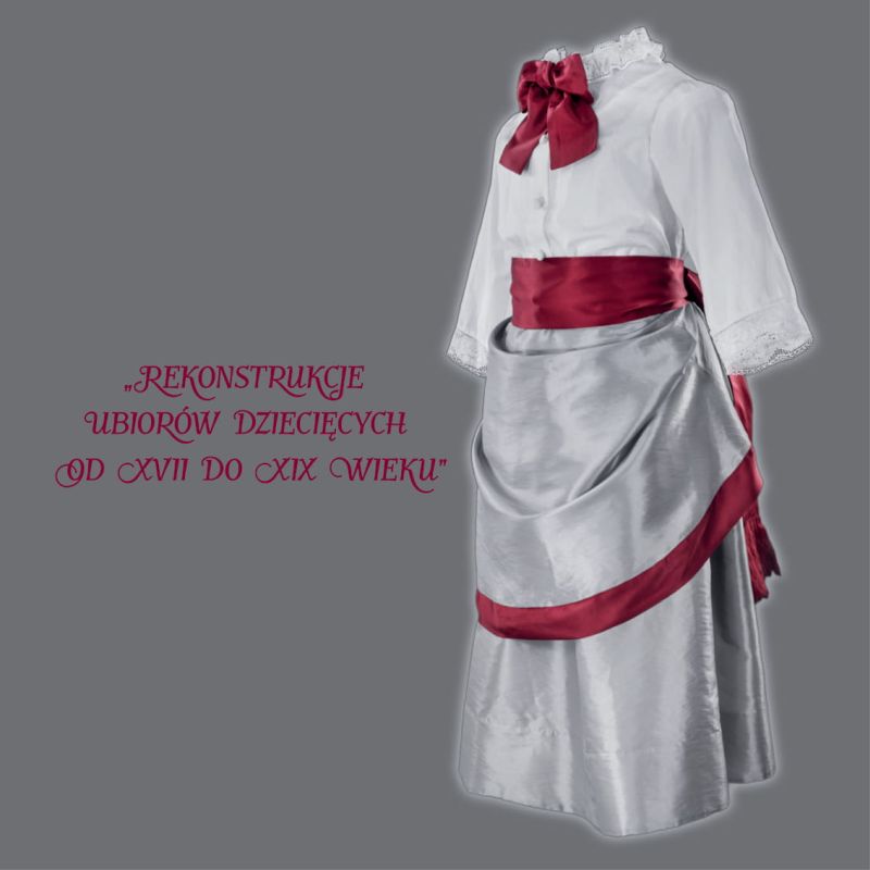 "Rekonstrukcje ubiorów dziecięcych od XVII do XIX w." w Muzeum Wnętrz Pałacowych w Choroszczy