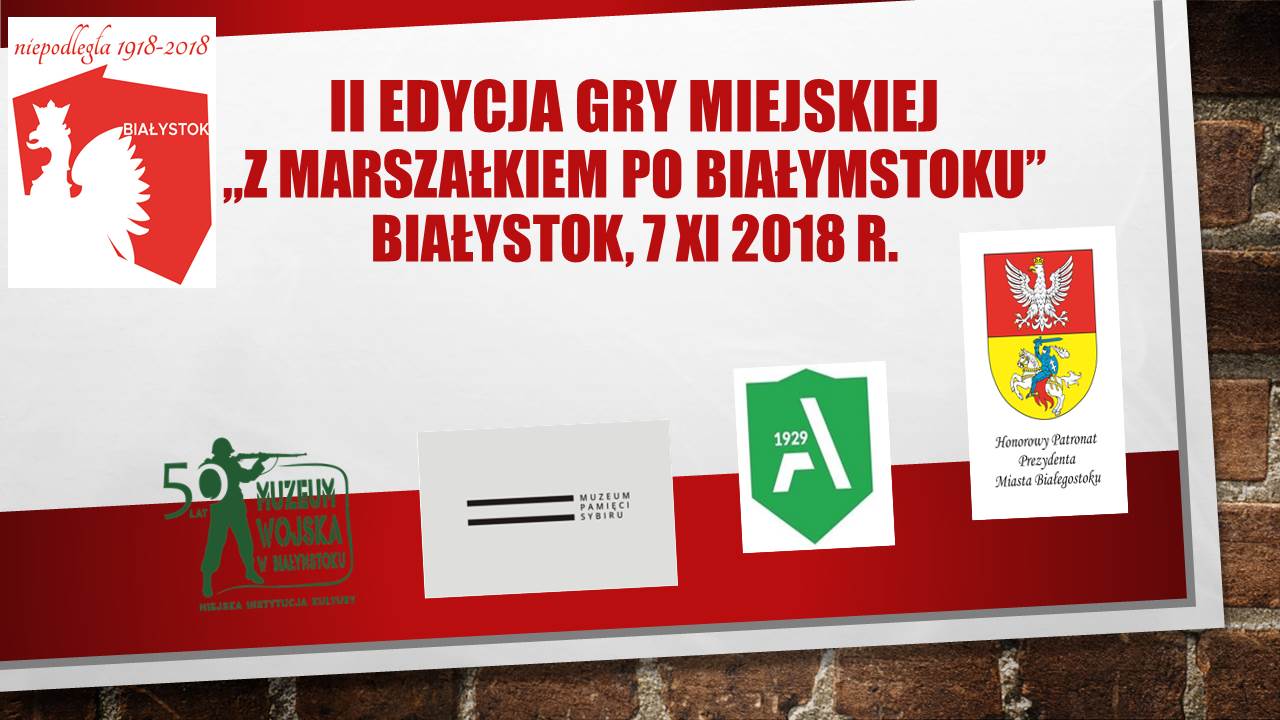 Białostockie gry miejskie z okazji 100-lecia odzyskania Niepodległości