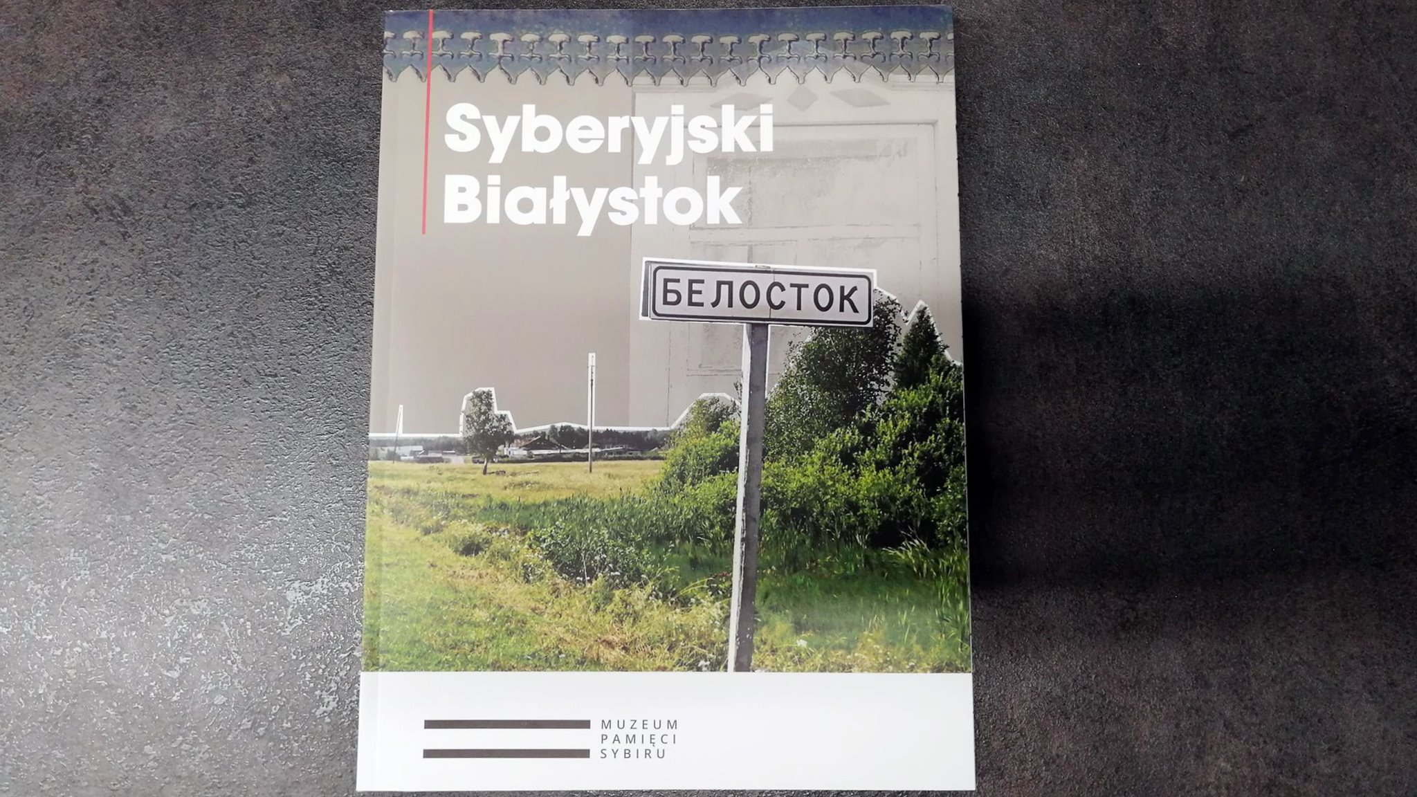 Książka W. Śleszyńskiego "Syberyjski Białystok"