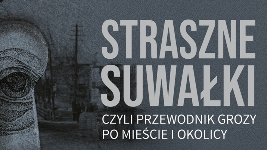To jeden z najbardziej wyjątkowych przewodników po Suwałkach