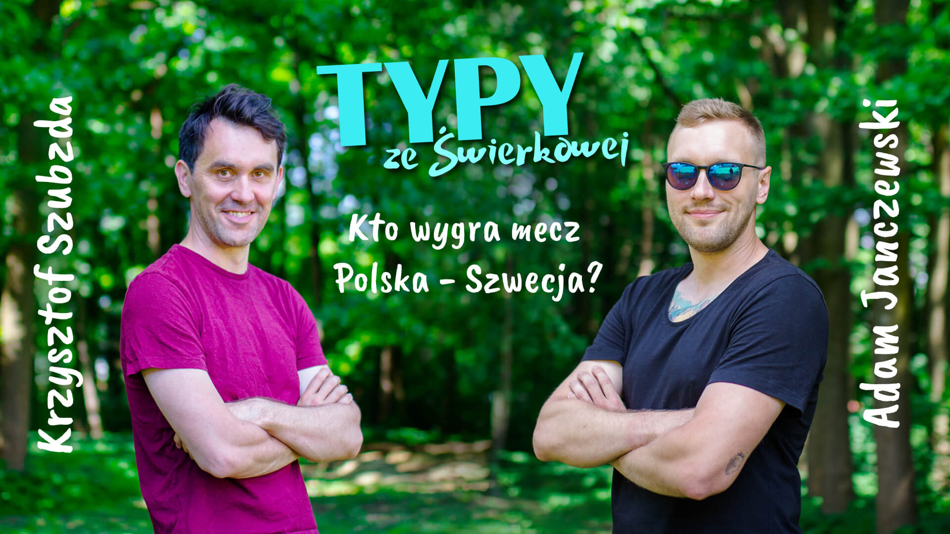 Typy ze Świerkowej, część 5 - drugi mecz o wszystko, czyli Polska-Szwecja [wideo]