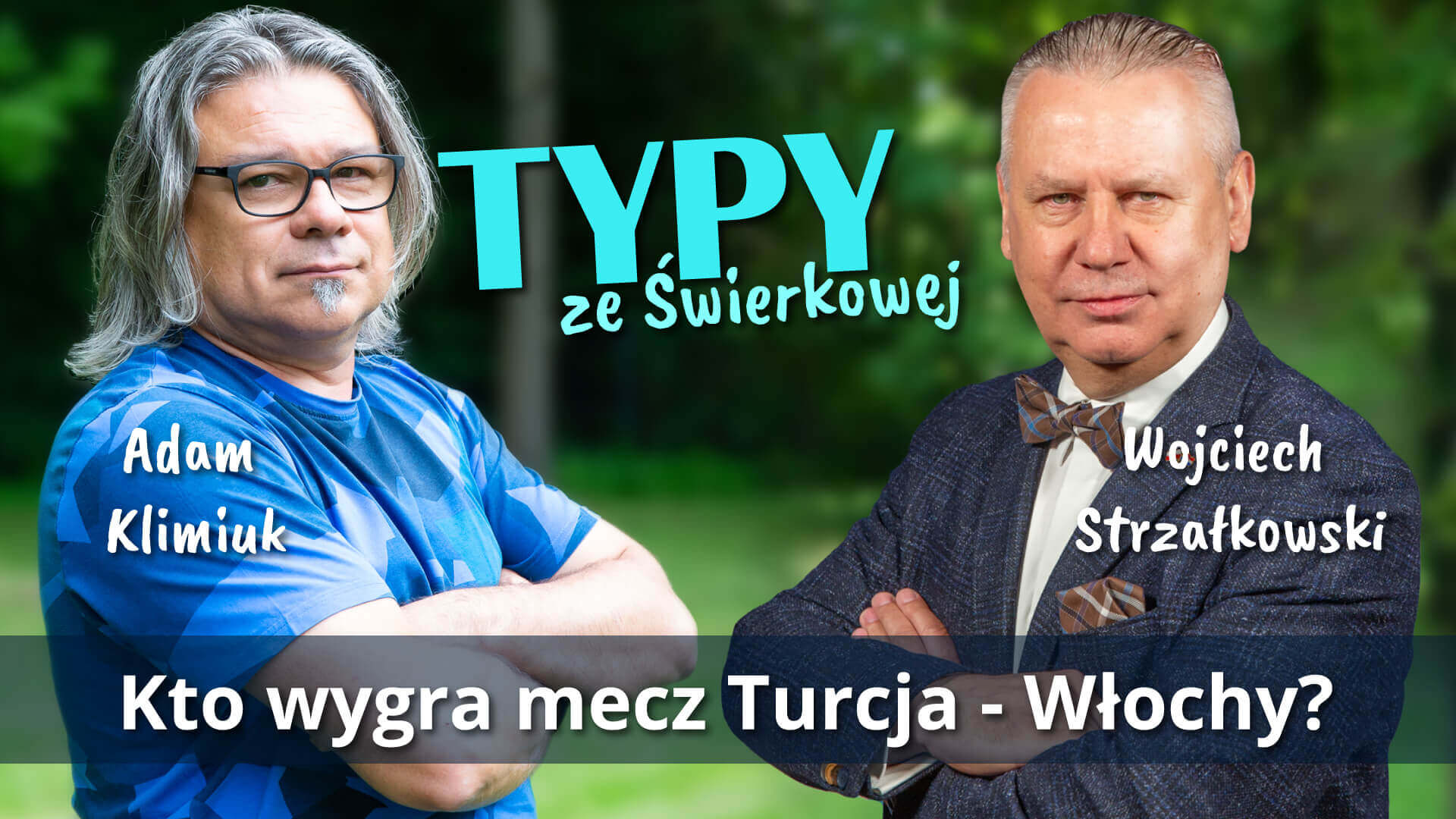 Typy ze Świerkowej, część 1 – mecz otwarcia Włochy-Turcja [wideo]