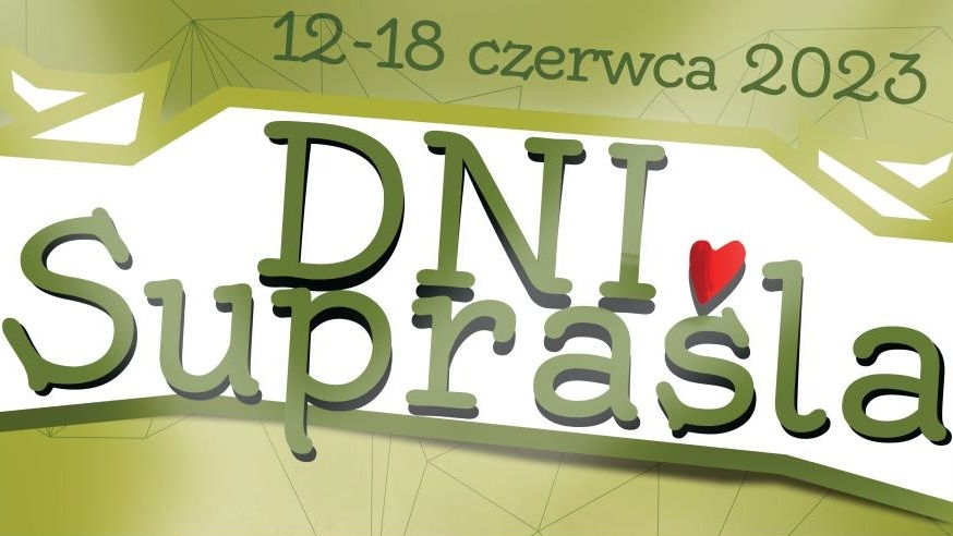 Moc atrakcji podczas Dni Supraśla