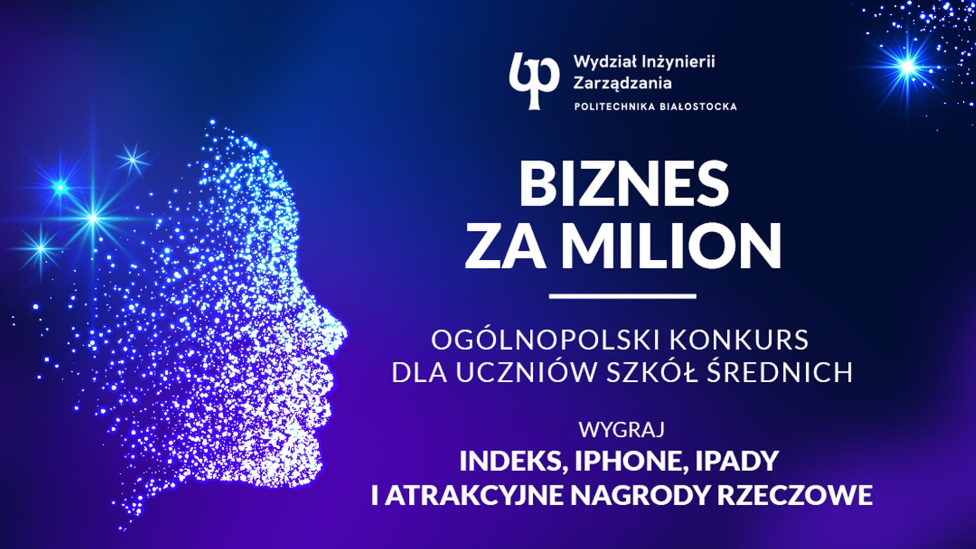 Politechnika Białostocka ogłasza konkurs dla uczniów - "Biznes za milion"