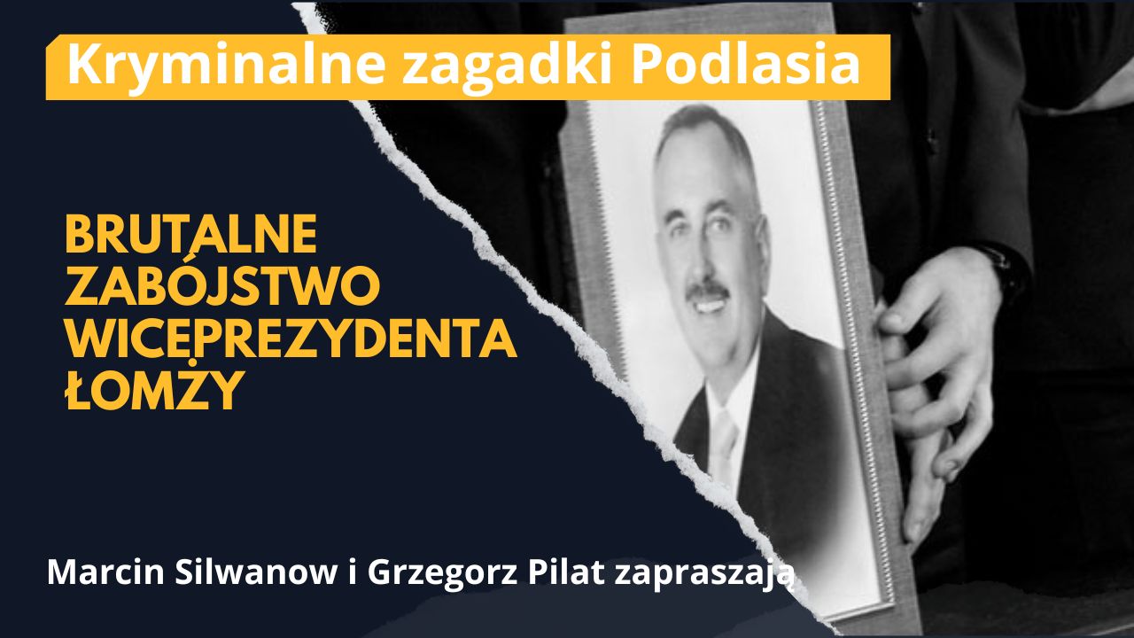 Brutalne zabójstwo wiceprezydenta Łomży