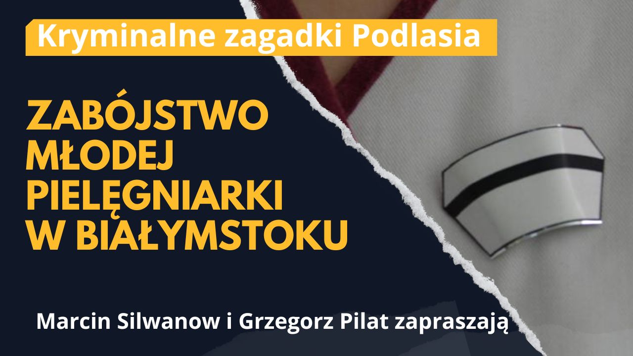 Zabójstwo młodej pielęgniarki w Białymstoku