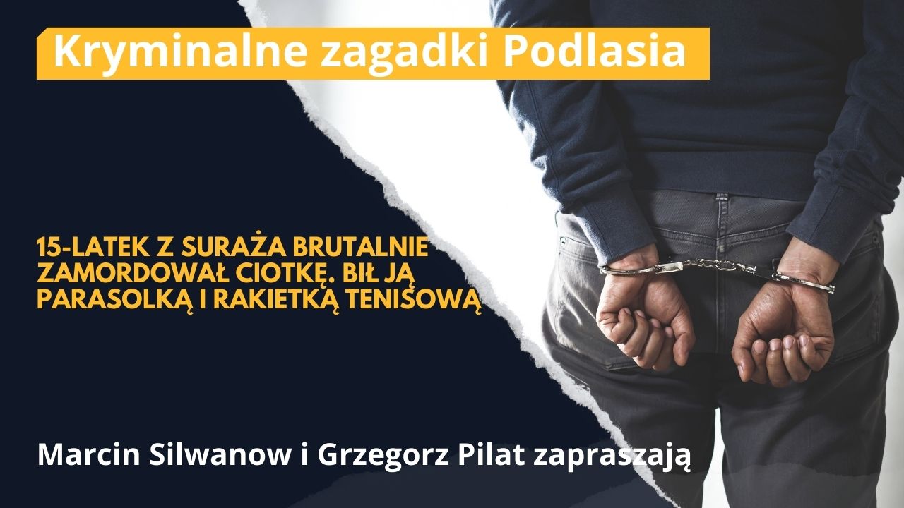 15-latek z Suraża brutalnie zamordował ciotkę. Bił ją parasolką i rakietką tenisową