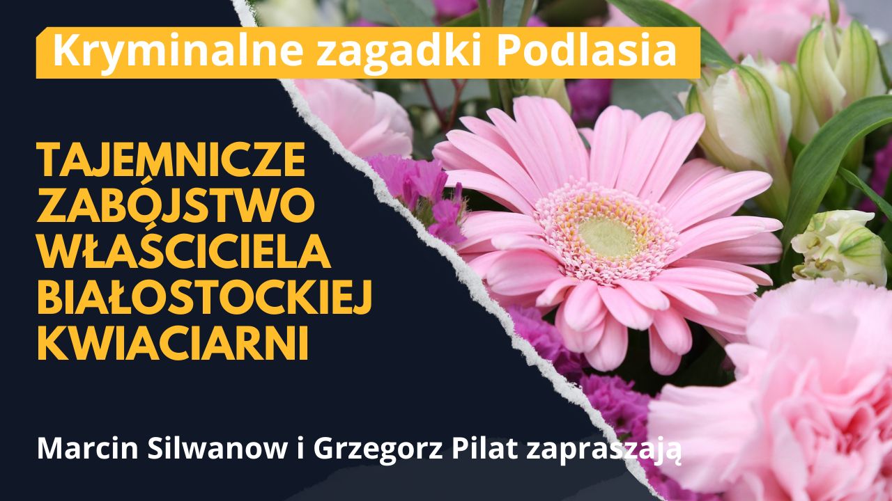 Tajemnicze zabójstwo właściciela białostockiej kwiaciarni