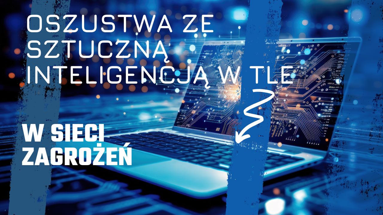 Oszustwa ze sztuczną inteligencją w tle