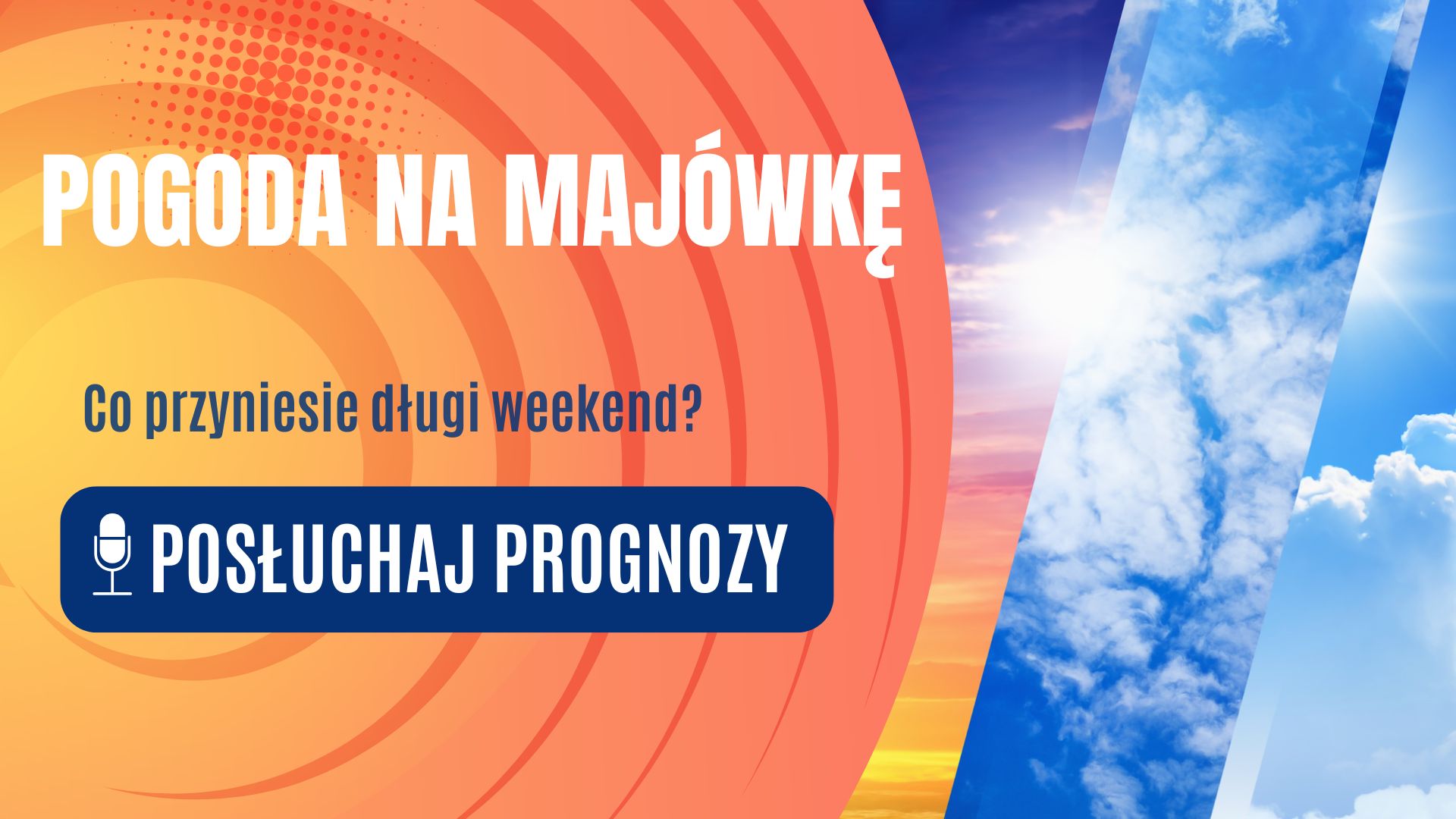 Majówka - kiedy słońce, a kiedy deszcz? Sprawdź, co prognozuje synoptyk